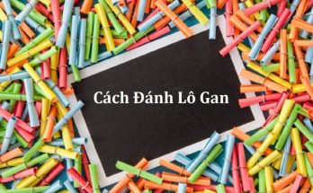 cach-danh-lo-gan