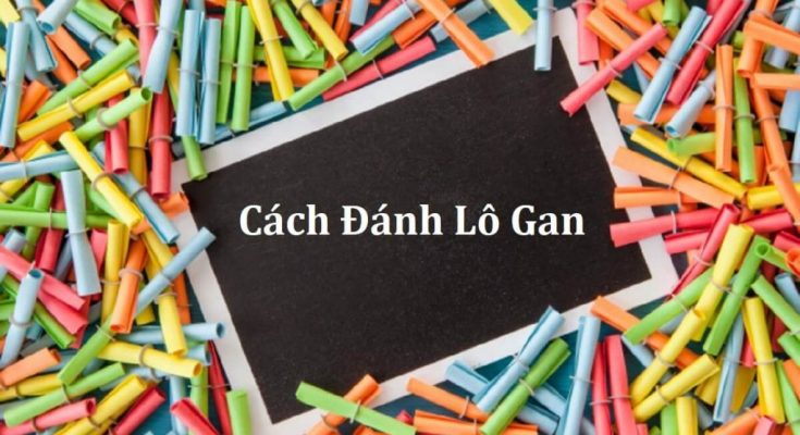 cach-danh-lo-gan